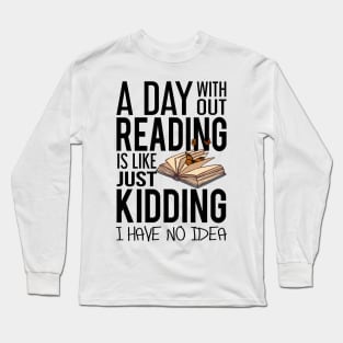 'A Day Without Reading' Cute Books Lover Gift Long Sleeve T-Shirt